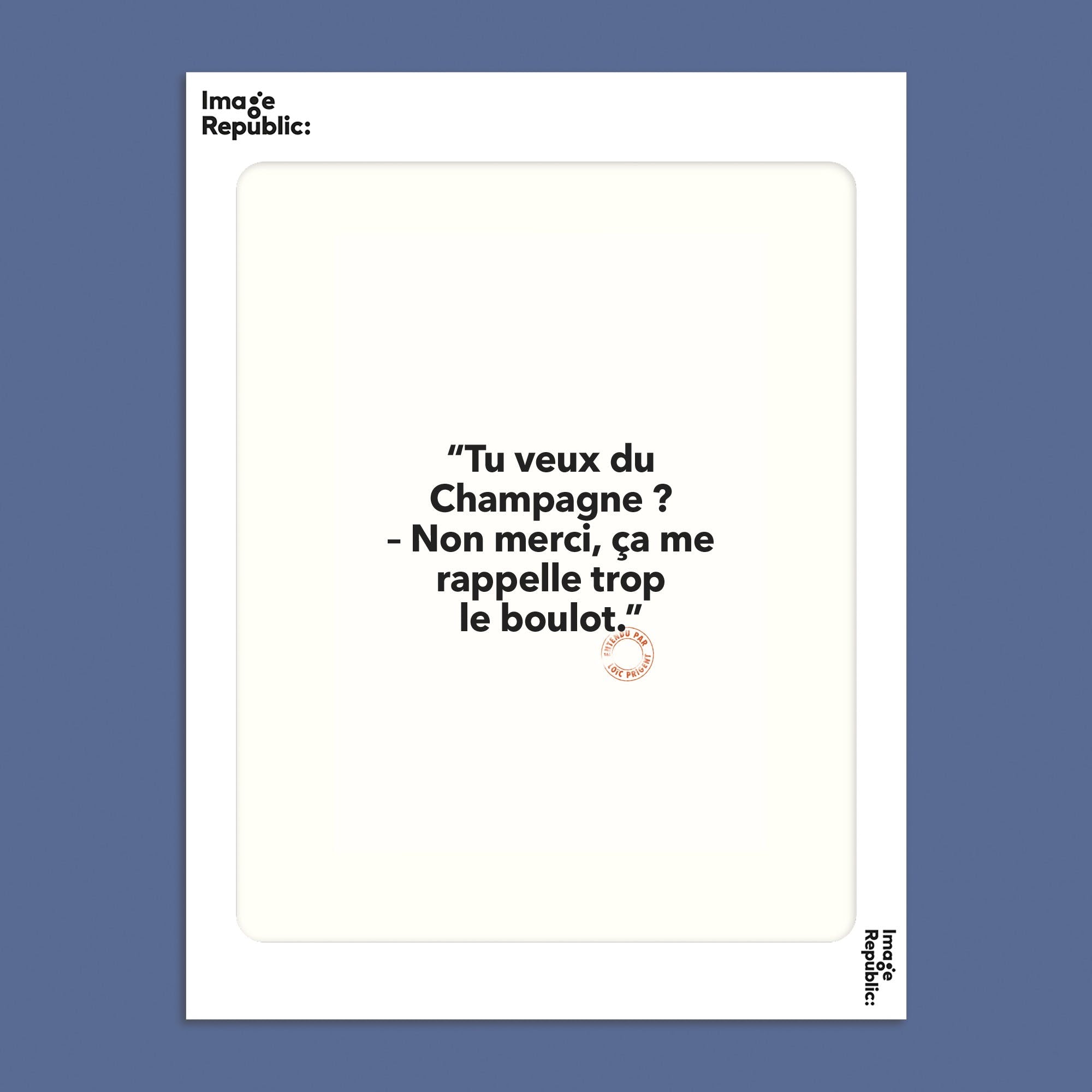 Tu veux du champagne... - Affiche 30x40 cm Image Republic
